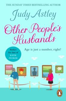 Other People's Husbands : an uplifting and hilarious novel from the ever astute bestselling author Judy Astley