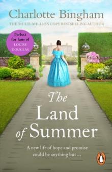 The Land Of Summer : an enthralling romantic read from bestselling author Charlotte Bingham