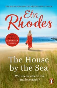 A House By The Sea : A beautifully moving and heart-warming novel about life and loss