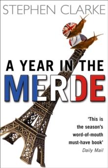 A Year In The Merde : The pleasures and perils of being a Brit in France