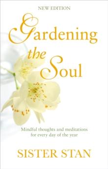 Gardening The Soul : Mindful Thoughts and Meditations for Every Day of the Year