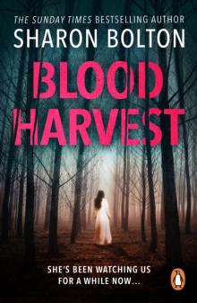 Blood Harvest : a bone-chilling, twisty thriller from Richard & Judy bestseller Sharon Bolton