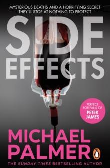 Side Effects : a heart-stoppingly tense and compelling medical thriller that will get right under your skin