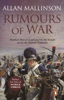 Rumours Of War : (The Matthew Hervey Adventures: 6): An action-packed and captivating military adventure from bestselling author Allan Mallinson