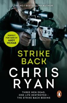 Strike Back : the ultimate action-packed, no-holds-barred novel from bestselling author Chris Ryan