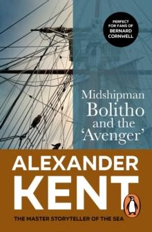 Midshipman Bolitho and the 'Avenger' : (The Richard Bolitho adventures: 2): all-action naval adventures on the high seas from the master storyteller of the sea