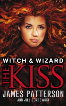 Witch & Wizard: The Kiss : (Witch & Wizard 4)