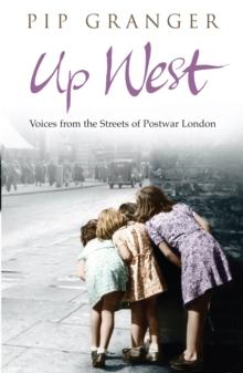 Up West : Voices from the Streets of Post-War London