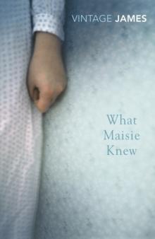 What Maisie Knew : and The Pupil