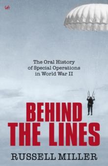 Behind The Lines : The Oral History of Special Operations in World War II