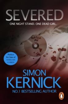 Severed : a race-against-time thriller from bestselling author Simon Kernick