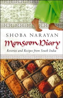 Monsoon Diary : Reveries And Recipes From South India