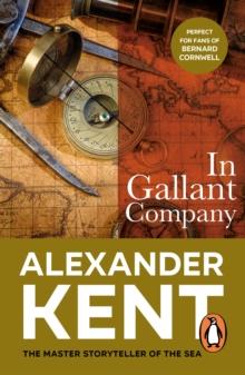 In Gallant Company : (The Richard Bolitho adventures: 5): a captivating, rip-roaring all - action adventure on the high seas from the master storyteller of the sea