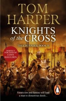 Knights Of The Cross : the extraordinary story of the First Crusade  - gripping from the first page