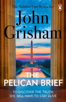 The Pelican Brief : A gripping crime thriller from the Sunday Times bestselling author of mystery and suspense