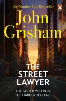 The Street Lawyer : A gripping crime thriller from the Sunday Times bestselling author of mystery and suspense