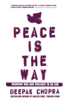 Peace Is the Way : Bringing War and Violence to an End