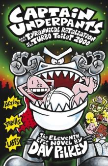 Captain Underpants And The Tyrannical Retaliation Of The Turbo Toilet 2000