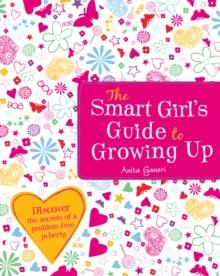 The Smart Girl's Guide To Growing Up