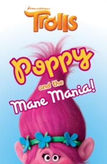 DreamWorks TROLLS : Poppy and the Mane Mania