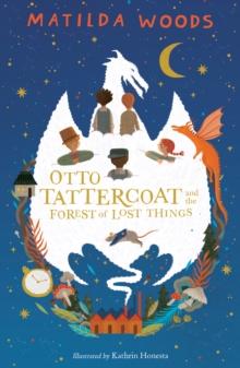 Otto Tattercoat and the Forest of Lost Things