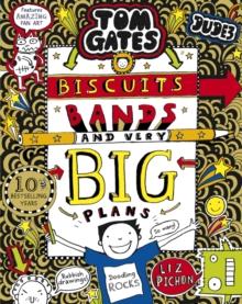 Tom Gates Biscuits Bands And Very Big Plans By Liz Pichon