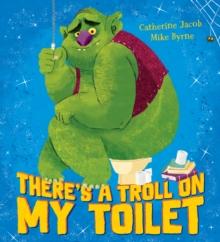 There's a Troll on my Toilet