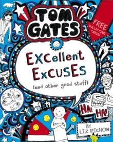 Tom Gates: Excellent Excuses (And Other Good Stuff