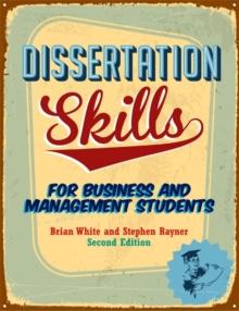 Dissertation Skills : For Business and Management Students