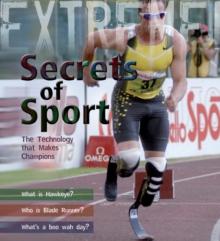 Extreme Science: Secrets of Sport : The Technology that makes Champions