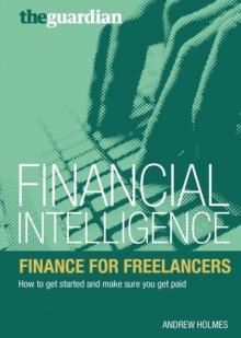 Finance for Freelancers : How to Get Started and Make Sure You Get Paid