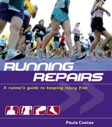 Running Repairs : A Runner's Guide to Keeping Injury Free