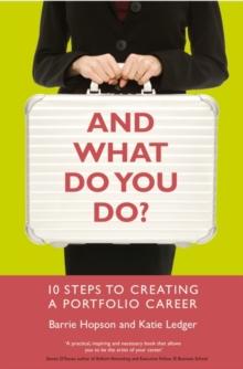 And What Do You Do? : Ten Steps to Creating a Portfolio Career