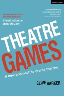 Theatre Games : A New Approach to Drama Training