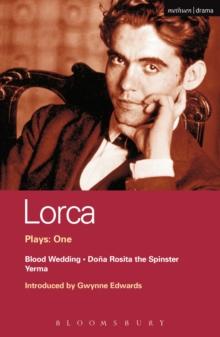 Lorca Plays: 1 : Blood Wedding; Yerma; Dona Rosita the Spinster