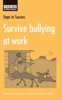 Survive Bullying at Work : How to Stand Up for Yourself and Take Control