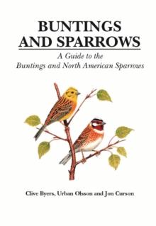 Buntings and Sparrows : A Guide to the Buntings and North American Sparrows