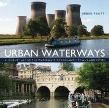 Urban Waterways : A Window on to the Waterways of England's Towns and Cities