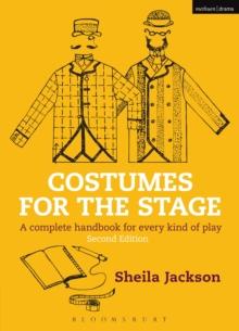 Costumes for the Stage : A Complete Handbook for Every Kind of Play