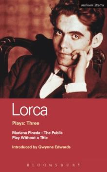 Lorca Plays: 3 : The Public; Play without a Title; Mariana Pineda