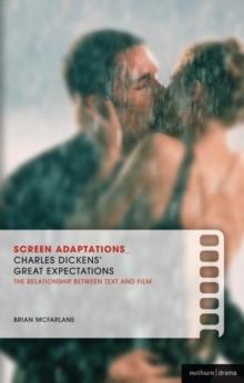 Screen Adaptations: Great Expectations : A Close Study of the Relationship Between Text and Film