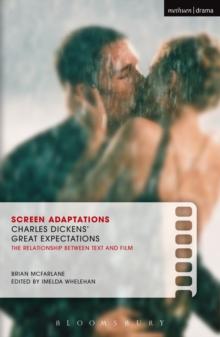 Screen Adaptations: Great Expectations : A Close Study of the Relationship Between Text and Film