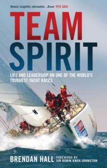 Team Spirit : Life and Leadership on One of the World's Toughest Yacht Races