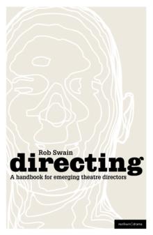 Directing - a Handbook for Emerging Theatre Directors