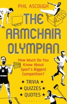 The Armchair Olympian : How Much Do You Know About Sport's Biggest Competition?