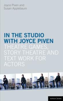 In the Studio with Joyce Piven : Theatre Games, Story Theatre and Text Work for Actors