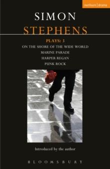 Stephens Plays: 3 : Harper Regan, Punk Rock, Marine Parade and On the Shore of the Wide World