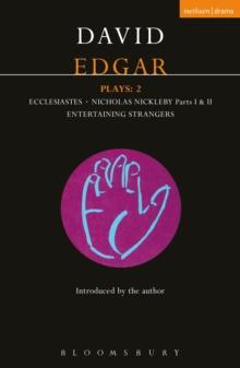 Edgar Plays: 2 : Ecclesiastes, The Life and Adventures of Nicholas Nickleby, Entertaining Strangers