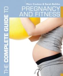 The Complete Guide to Pregnancy and Fitness