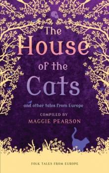 The House of the Cats : And Other Tales from Europe